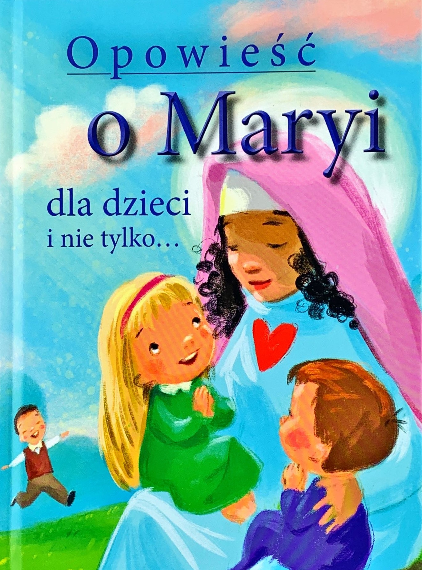 Opowieść o Maryi dla dzieci i nie tylko…