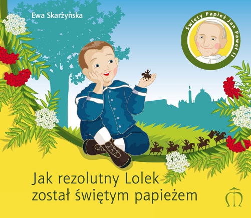 Jak rezolutny Lolek został świętym papieżem