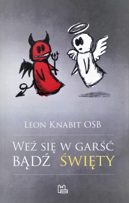 Weź się w garść, bądź święty