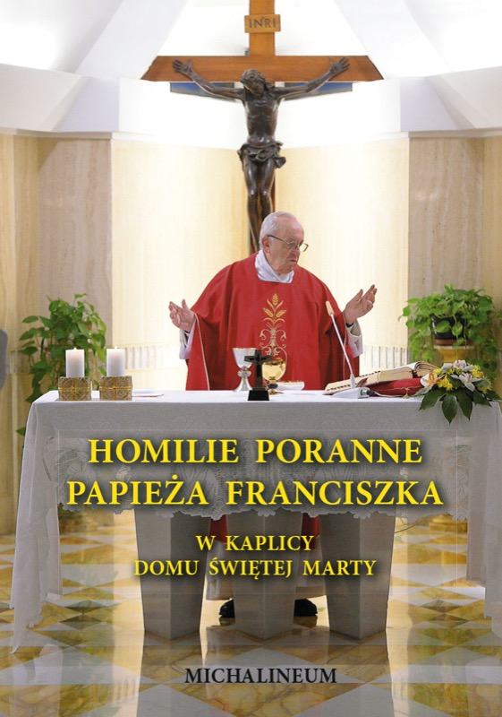 Homilie poranne papieża Franciszka