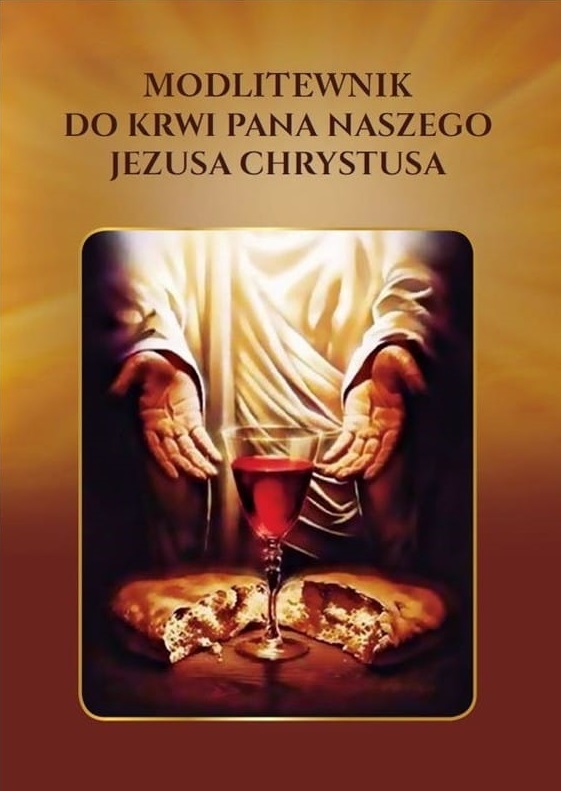 Modlitewnik do Krwi Pana naszego Jezusa Chrystusa wydawnictwowam.pl Modlitewnik do Krwi Pana naszego Jezusa Chrystusa wydawnictwowam.pl