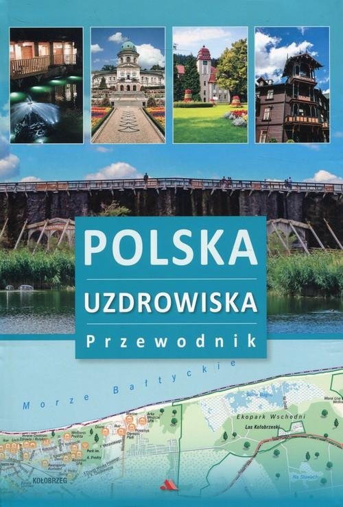 Polska. Uzdrowiska. Przewodnik