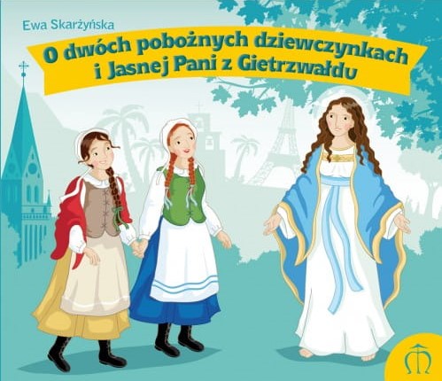 O dwóch pobożnych dziewczynkach i Jasnej Pani z Gietrzwałdu