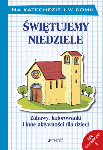 Świętujemy niedziele. Rok A