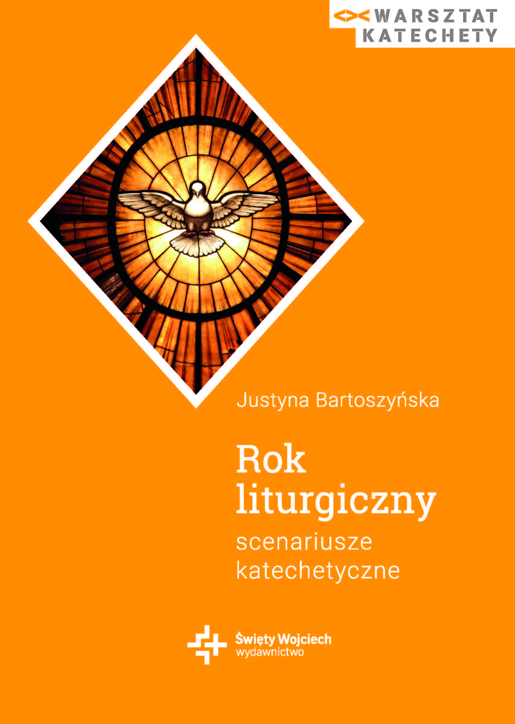 Napisz Jakie Prawdy Wiary świętuje Kościół Obchodząc Rok Liturgiczny Rok liturgiczny. Scenariusze katechetyczne | wydawnictwowam.pl