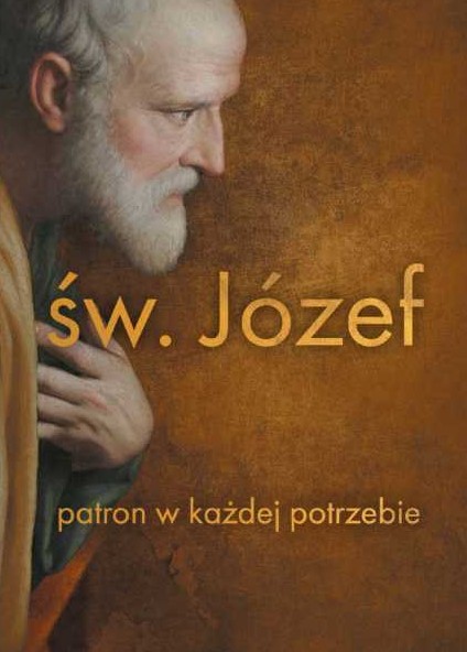 Św. Józef. Patron w każdej potrzebie