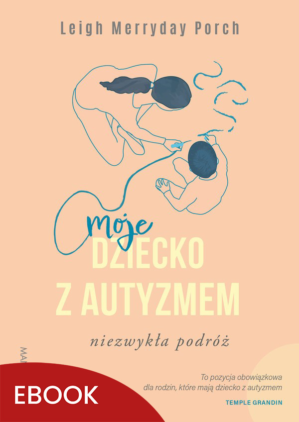 Jak Będzie Wyglądać Moje Dziecko Moje dziecko z autyzmem | wydawnictwowam.pl