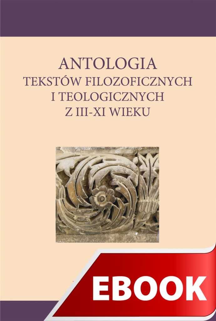 Która Z Antycznych Szkół Filozoficznych Głosiła Idee Bliskie Twoim Poglądom Antologia tekstów filozoficznych i teologicznych z III-XI wieku