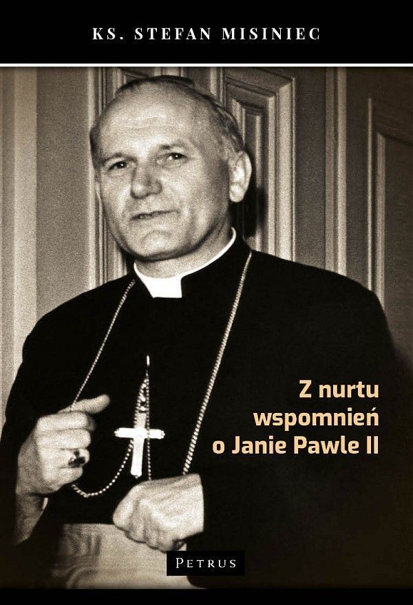 Napisz Wiersz O Sw Janie Pawle 2 Z nurtu wspomnień o Janie Pawle II | wydawnictwowam.pl