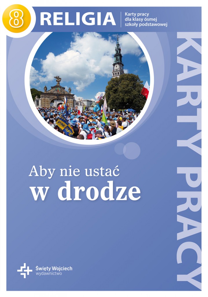 Podręcznik Do Religii Klasa 8 Aby Nie Ustać W Drodze Aby nie ustać w drodze | wydawnictwowam.pl