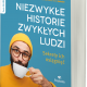 Niezwykłe historie zwykłych ludzi 