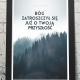 Bóg zatroszczył się już… – plakat w czarnej ramce