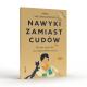 Nawyki zamiast cudów