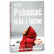Pokonać lęki i fobie
