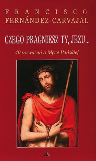 Czego pragniesz Ty, Jezu 