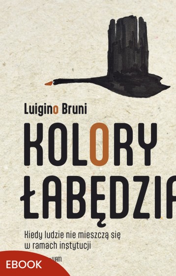 Kolory łabędzia Kiedy ludzie nie mieszczą się w ramach instytucji