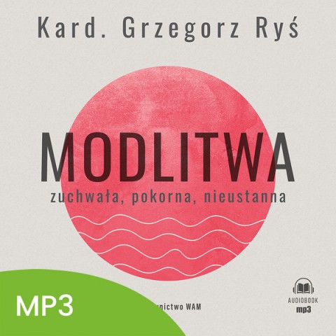 Modlitwa Zuchwała, pokorna, nieustanna