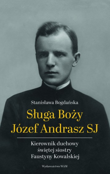 Sługa Boży Józef Andrasz SJ Sługa Boży Józef Andrasz SJ