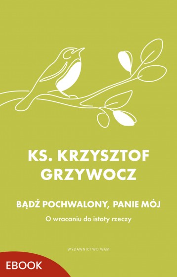 Bądź pochwalony, Panie mój Bądź pochwalony, Panie mój