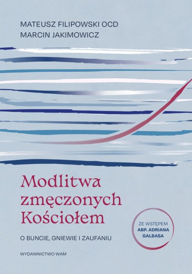 Modlitwa zmęczonych Kościołem Modlitwa zmęczonych Kościołem