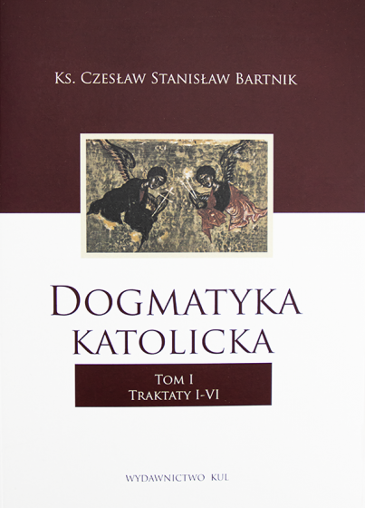 Dogmatyka katolicka. Tom I