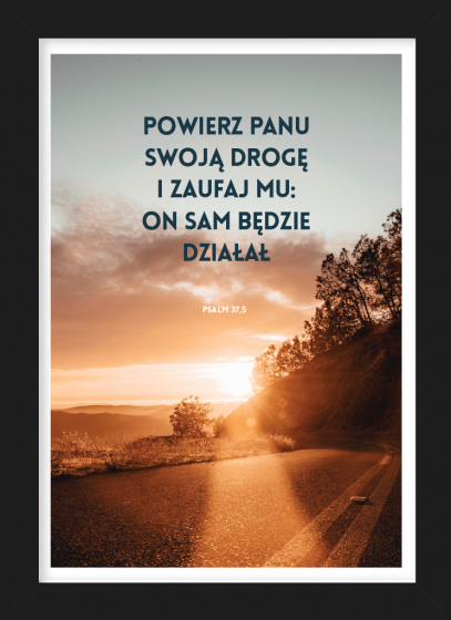 Powierz Panu swoją drogę - plakat w czarnej ramce