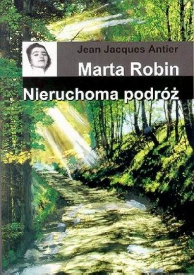 Marta Robin. Nieruchoma podróż