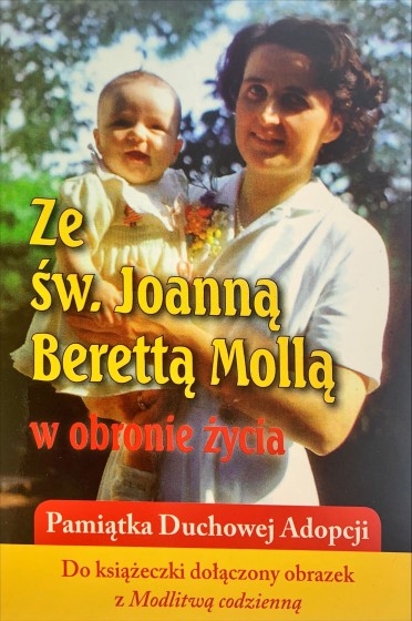 Ze św. Joanną Berettą Molla w obronie życia Ze św. Joanną Berettą Molla w obronie życia