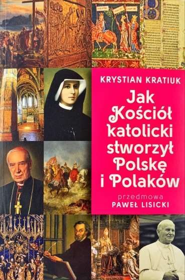 Jak Kościół katolicki stworzył Polskę i Polaków