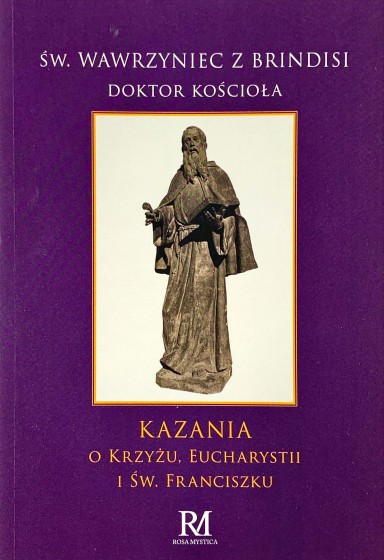 Kazania o krzyżu, eucharystii i św. Franciszku Kazania o krzyżu, eucharystii i św. Franciszku