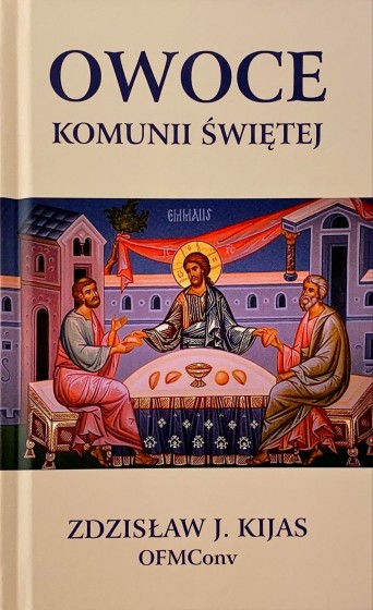 Owoce komunii świętej  Zdzisław Kijas OFMConv oprawa miękka