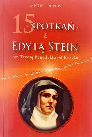 15 spotkań z Edytą Stein, św. Teresą Benedyktą od Krzyża