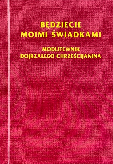 Będziecie moimi świadkami Będziecie moimi świadkami