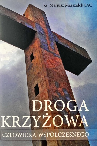 Droga krzyżowa współczesnego człowieka / Mariusz Marszałek SAC