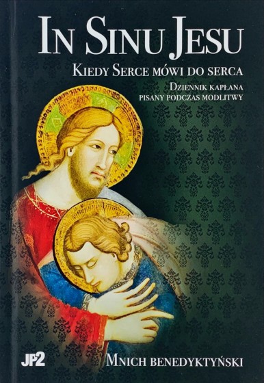 In sinu Jesu Kiedy Serce mówi do serca oprawa twarda In sinu Jesu Kiedy Serce mówi do serca oprawa twarda