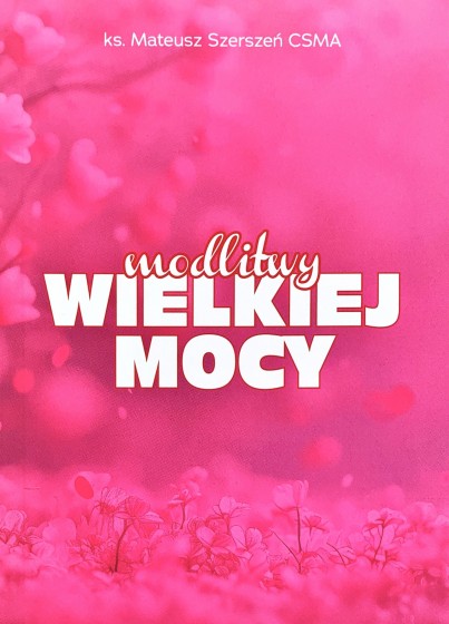 Modlitwy wielkiej mocy Mateusz Szerszeń CSMA Modlitwy wielkiej mocy Mateusz Szerszeń CSMA