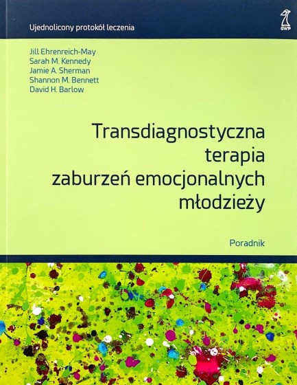 Transdiagnostyczna terapia zaburzeń emocjonalnych młodzieży