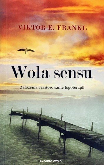 Wola sensu Założenia i zastosowanie logoterapii