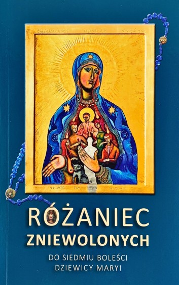 Różaniec zniewolonych do Siedmiu Boleści Dziewicy Maryi