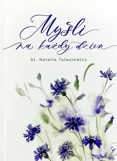 Myśli na każdy dzień – bł. Natalia Tułasiewicz