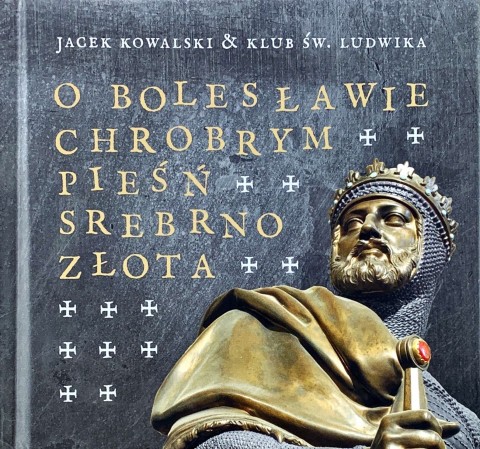 O Bolesławie Chrobrym pieśń srebrnozłota
