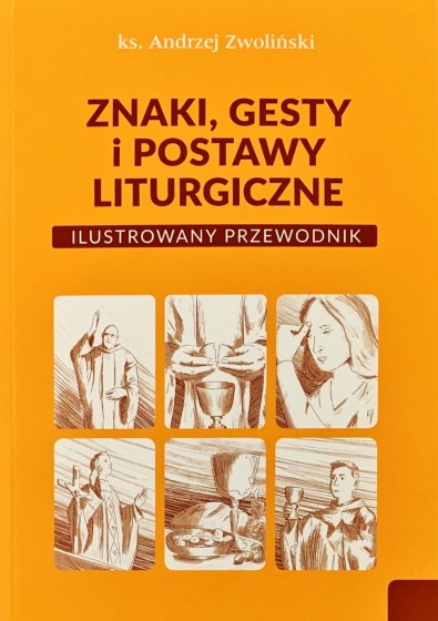 Znaki, gesty i postawy liturgiczne oprawa miękka