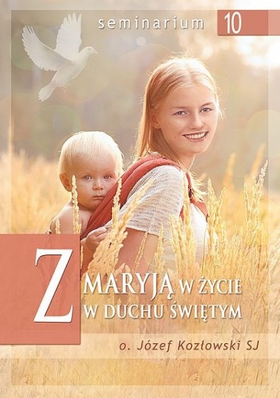Z Maryją w życie w Duchu Świętym