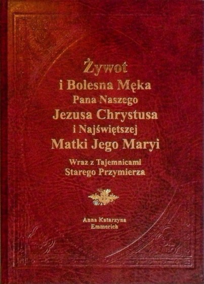 Żywot i Bolesna Męka Pana Naszego Jezusa Chrystusa i Najświętszej Matki Jego Maryi