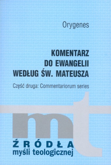 Komentarz do Ewangelii według św. Mateusza Część druga Komentarz do Ewangelii według św. Mateusza Część druga