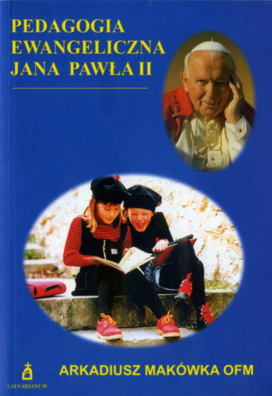 Pedagogia Ewangeliczna Jana Pawła II