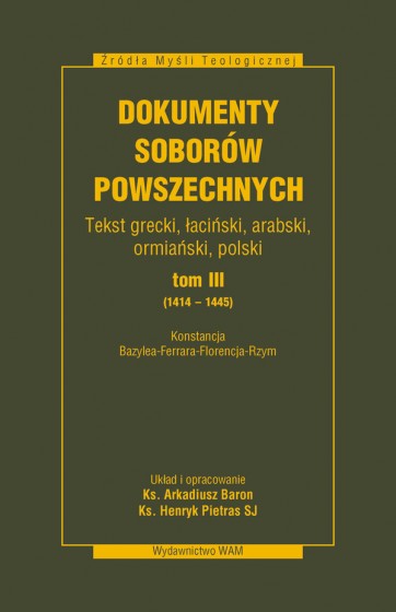 Dokumenty Soborów Powszechnych, tom III (1414-1445) oprawa twarda