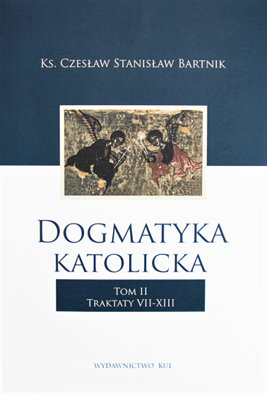 Dogmatyka katolicka. Tom II