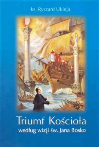 Triumf Kościoła według wizji św. Jana Bosko