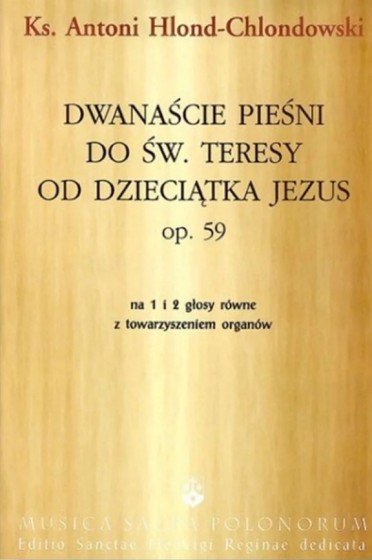 Śpiewnik dwanaście pieśni do św. Teresy od Dzieciątka Jezus op. 59 / Outlet